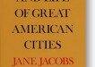 The Death and Life of Great American Cities by Jane Jacobs