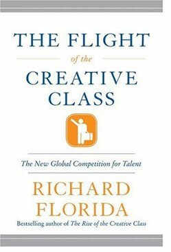 Flight of the Creative Class by Richard Florida