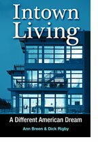 Intown Living: A Different American Dream by Amy Breen and Dick Rigby