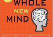 A Whole New Mind: Why Right-Brainers Will Rule the Future by Dan Pink